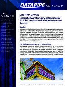 Future Proof Your IT  Case Study: Gateway Gateway Ticketing Systems, Inc. is the world leader in high-speed