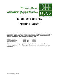 BOARD OF TRUSTEES MEETING NOTICE In compliance with the provisions of Neb. Rev. Stat. Section[removed], printed notice is hereby given that a Regular Meeting of the Board of Trustees of the Nebraska State Colleges will co