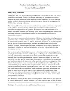 New Point Comfort Lighthouse Conservation Plan Working Draft February 13, 2009 EXECUTIVE SUMMARY On May 19th 2008, Ivan Myjer of Building and Monument Conservation and Amy Cole Ives of Sutherland Conservation, working as