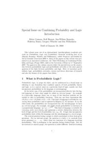 Special Issue on Combining Probability and Logic Introduction Fabio Cozman, Rolf Haenni, Jan-Willem Romeijn, Federica Russo, Gregory Wheeler and Jon Williamson Draft of January 18, 2008 This volume arose out of an intern