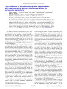 APPLIED PHYSICS LETTERS 97, 133703 共2010兲  Cross-validation of microfabricated atomic magnetometers with superconducting quantum interference devices for biomagnetic applications Svenja Knappe,1,a兲 Tilmann H. Sande