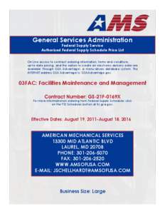 General Services Administration Federal Supply Service Authorized Federal Supply Schedule Price List On-Line access to contract ordering information, terms and conditions, up-to-date pricing, and the option to create an 