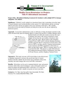 Healthy Forest Restoration Act Projects Title IV-Silvicultural Assessment Project Title: Silvicultural thinning treatments for hemlock woolly adelgid (HWA) damage mitigation (NE Station). Significance: Hemlock woolly ade