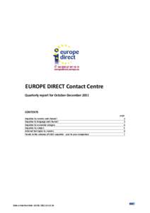 EUROPE DIRECT Contact Centre Quarterly report for October-December 2011 CONTENTS Enquiries by country and channel Enquiries by language and channel