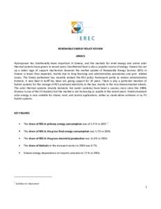 RENEWABLE ENERGY POLICY REVIEW GREECE Hydropower has traditionally been important in Greece, and the markets for wind energy and active solar thermal systems have grown in recent years. Geothermal heat is also a popular 