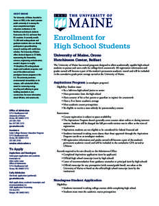 ABOUT UMAINE The University of Maine, founded in Orono in 1865, is the state’s premier public university. It is among the most comprehensive higher education institutions in the