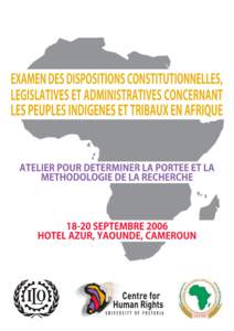 EXAMEN DES DISPOSITIONS CONSTITUTIONNELLES, LEGISLATIVES ET ADMINISTRATIVES CONCERNANT LES PEUPLES INDIGENES ET TRIBAUX EN AFR