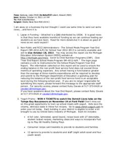 From: Bushong, Linda (MDE) On Behalf Of Leikert, Howard (MDE) Sent: Monday, October 14, 2013 1:47 PM To: MDE-SchoolNutrition Subject: Weekly News from MDE[removed]I am away on a business trip but thought I could use some