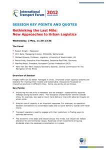 SESSION KEY POINTS AND QUOTES Rethinking the Last Mile: New Approaches to Urban Logistics Wednesday, 2 May, 11:30-13:30 The Panel