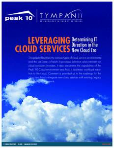 IT LEVERAGING Determining Direction in the CLOUD SERVICES New Cloud Era This paper describes the various types of cloud service environments and the use cases of each. It provides definition and comment on