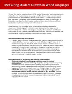 Measuring Student Growth in World Languages The new Ohio Teacher Evaluation System (OTES) requires 50 percent of teachers’ evaluations to be based on their students making adequate growth. This document was created to 