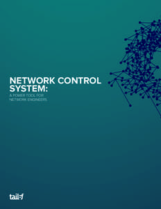 NETWORK CONTROL SYSTEM: A POWER TOOL FOR NETWORK ENGINEERS  Advanced networking services are complex to provision, often requiring