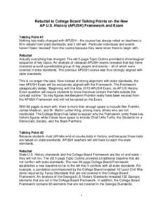 Rebuttal to College Board Talking Points on the New AP U.S. History (APUSH) Framework and Exam Talking Point #1 Nothing has really changed with APUSH – the course has always relied on teachers to fill in details from s