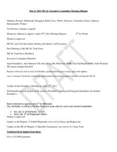 MayMCAC Executive Committee Meeting Minutes  Members Present: McDonald, Musgjerd, Raich, Fury, Weber, Peterson, Crittenden, Frantz, Johnson, Heckenlaible, Walker Not Present: Lamppa, Langrell Motion by Johnson to