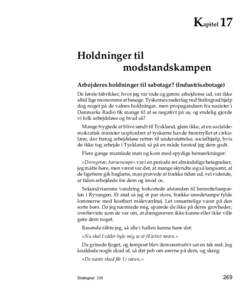 Kapitel 17 Holdninger til 							 			 modstandskampen Arbejderes holdninger til sabotage? (Industrisabotage) De første fabrikker, hvor jeg var inde og genne arbejderne ud, var ikke altid lige morsomme at besøge. Tysker