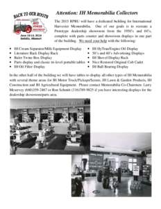 Attention: IH Memorabilia Collectors The 2015 RPRU will have a dedicated building for International Harvester Memorabilia. One of our goals is to recreate a Prototype dealership showroom from the 1950’s and 60’s, com