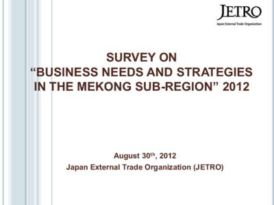 SURVEY ON “BUSINESS NEEDS AND STRATEGIES IN THE MEKONG SUB-REGION” 2012 August 30th, 2012