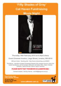 ‘Fifty Shades of Grey’ Cat Haven Fundraising Movie Night Thursday 19th February 2015 at 6.30pm sharp Event Cinemas Innaloo, Liege Street, Innaloo, WA 6018