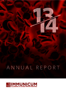 ANNUAL REPORT DE S I GN: CAT I N O Immunicum carries out clinical trials with the cancer vaccine intuvax and has an ongoing phase I/II study in primary liver cancer. A recently completed phase I/II study in metastatic r