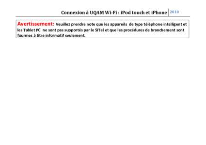 Connexion	
  à	
  UQAM	
  Wi-­Fi	
  :	
  iPod	
  touch	
  et	
  iPhone	
    2010	
    