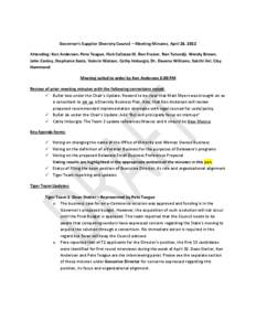 Governor’s Supplier Diversity Council – Meeting Minutes, April 26, 2012 Attending: Ken Anderson, Pete Teague, Nick Callazzo III, Ron Frazier, Ron Tutundji, Wendy Brown, John Conley, Stephanie Scola, Valerie Watson, C