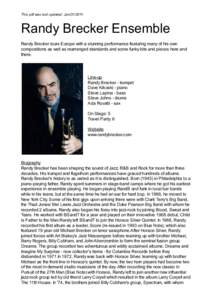This pdf was last updated: Jan[removed]Randy Brecker Ensemble Randy Brecker tours Europe with a stunning performance featuring many of his own compositions as well as rearranged standards and some funky bits and pieces