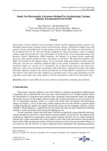 Journal of Applied Science & Process Engineering Vol. 1, No. 1, 2014 Study On Electrostatic Extrusion Method For Synthesizing Calcium Alginate Encapsulated Iron Oxide Ken Giap Low1 and Soh Fong Lim2