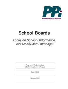 School Boards Focus on School Performance, Not Money and Patronage Progressive Policy Institute 21st Century Schools Project