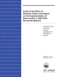 Audit of the Office of Hawaiian Affairs and Report on the Implementation of State Auditor’s 2009 OHA Recommendations A Report to the