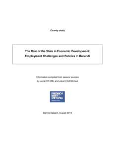 County study  The Role of the State in Economic Development: Employment Challenges and Policies in Burundi  Information compiled from several sources