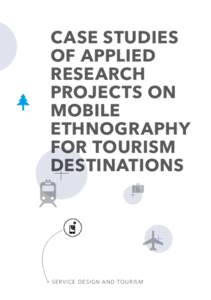 CASE STUDIES OF APPLIED RESEARCH PROJECTS ON MOBILE ETHNOGRAPHY