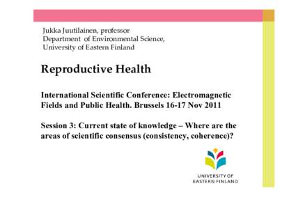 Microsoft PowerPoint - 5. Session 3 - Reproductive Health - Jukka Juutilainen.pptx