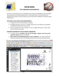 DFCM EDMS PDF SUBMISSION REQUIREMENTS All electronic file submissions to the DFCM Electronic Document Management System (EDMS) shall comply with the following requirements. Submittals that are not compliant will be rejec