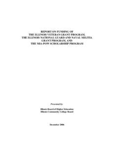 REPORT ON FUNDING OF THE ILLINOIS VETERAN GRANT PROGRAM, THE ILLINOIS NATIONAL GUARD AND NAVAL MILITIA GRANT PROGRAM, AND THE MIA-POW SCHOLARSHIP PROGRAM