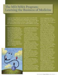 The MD/MBA Program: Learning the Business of Medicine By Nancy West A growing number of physicians are pursuing medical careers that include health policy, hospital/medical practice administration and entrepreneurial