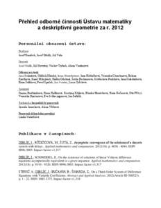 Přehled odborné činnosti Ústavu matematiky a deskriptivní geometrie za r[removed]Personální obsazení ústavu: Profesor Josef Daněček, Josef Diblík, Jiří Vala Docenti