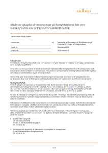 Aftale om optagelse af varmepumper på Energistyrelsens liste over VÆSKE/VAND- OG LUFT/VAND-VARMEPUMPER Denne aftale indgås mellem: Leverandør  og