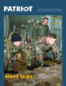 PATRIOT | PAGE   439thAirlift Wing | Westover ARB | May 2008 | Volume 34 No. 5 Actively Supporting National Objectives With Ready Mobility Forces  Good to go