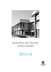 NEWCASTLE ART GALLERY Annual Report[removed]  CONTENTS