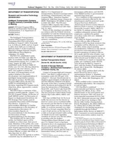 Federal Register / Vol. 78, No[removed]Friday, July 19, [removed]Notices DEPARTMENT OF TRANSPORTATION Research and Innovative Technology Administration Intelligent Transportation Systems Program Advisory Committee; Notice