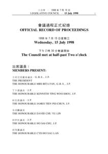 立 法 會 ─ 1998 年 7 月 15 日 LEGISLATIVE COUNCIL ─ 15 July 1998 會議過程正式紀錄 OFFICIAL RECORD OF PROCEEDINGS 1998 年 7 月 15 日 星 期 三
