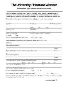 Supplemental Application for International Students This form MUST be completed by ALL NON-U.S. CITIZENS. Please note that a SEVIS Form I-20 (if necessary) will not be issued to you until you have been fully admitted to 