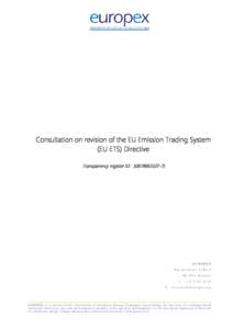 Consultation on revision of the EU Emission Trading System (EU ETS) Directive Transparency register ID: EUROPEX Rue Montoyer 31 Bte 9