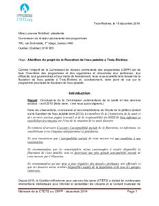 Trois-Rivières, le 15 décembreMme Lucienne Robillard, présidente Commission de révision permanente des programmes 700, rue St-Amable, 1er étage, bureau 1400 Québec (Québec) G1R 5E5