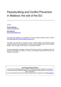 Peacebuilding and Conflict Prevention in Moldova: the role of the EU Authors: Roxana Cristescu [removed]