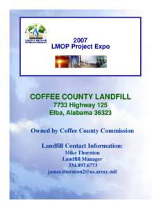 2007 LMOP Project Expo COFFEE COUNTY LANDFILL 7733 Highway 125 Elba, Alabama 36323