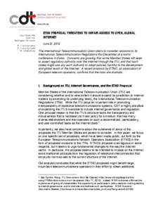 ETNO PROPOSAL THREATENS TO IMPAIR ACCESS TO OPEN, GLOBAL INTERNET June 21, 2012 The International Telecommunication Union plans to consider revisions to its International Telecommunication Regulations this December at a 