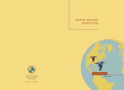 EARTH ISLAND INSTITUTE Annual Report 300 Broadway, Suite 28 San Francisco, CA 94133