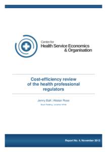 Cost-efficiency review of the health professional regulators Jenny Ball | Alistair Rose Stuart Redding | Jonathan White