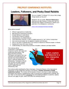 PRE/POST CONFERENCE INSTITUTES Leaders, Followers, and Pesky Dead Rabbits Are you a leader? A follower? Or, do you like to keep things exactly as they are? Whatever role you prefer, Recover Resources is offering a two-da